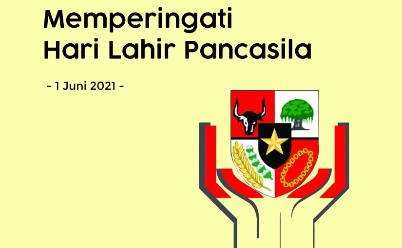 MEMPERINGATI HARI LAHIR PANCASILA 1 JUNI 2021