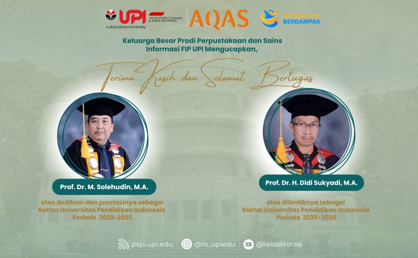 SELAMAT REKTOR UPI 2025-2030 SERTA TERIMA KASIH REKTOR UPI 2020-2025