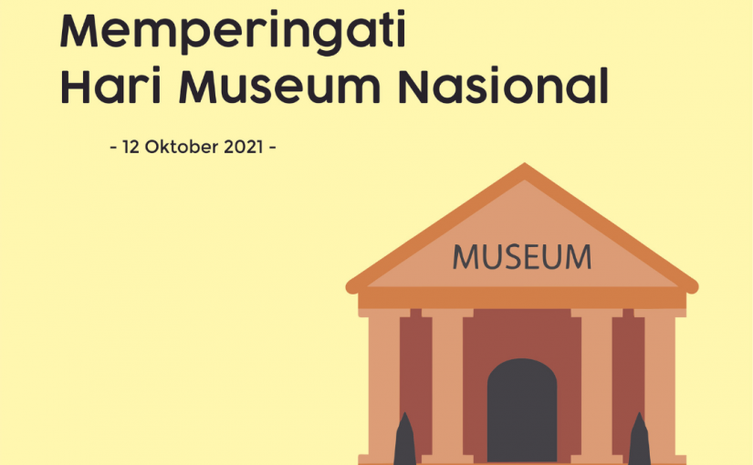 MEMPERINGATI HARI MUSEUM NASIONAL 2021