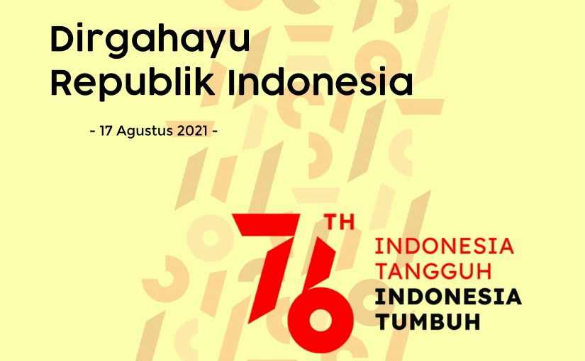 MEMPERINGATI DIRGAHAYU REPUBLIK INDONESIA KE-76 TAHUN