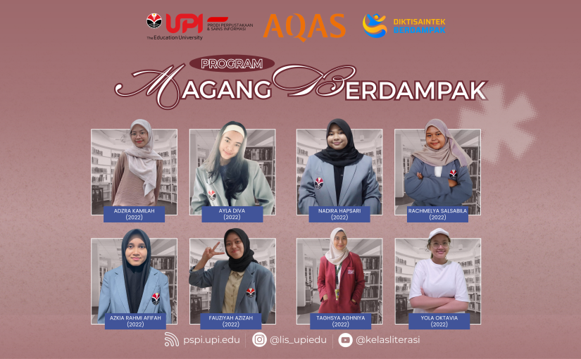 8 MAHASISWA PERPUSTAKAAN DAN SAINS INFORMASI UPI TERPILIH MENGIKUTI PROGRAM MAGANG BERDAMPAK ANGKATAN 1