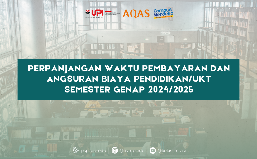 PERPANJANGAN WAKTU PEMBAYARAN DAN ANGSURAN BIAYA PENDIDIKAN/UKT SEMESTER GENAP 2024/2025