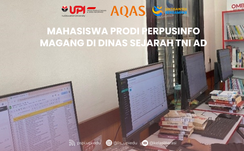 MAHASISWA PRODI PERPUSINFO MAGANG DI DINAS SEJARAH TNI AD