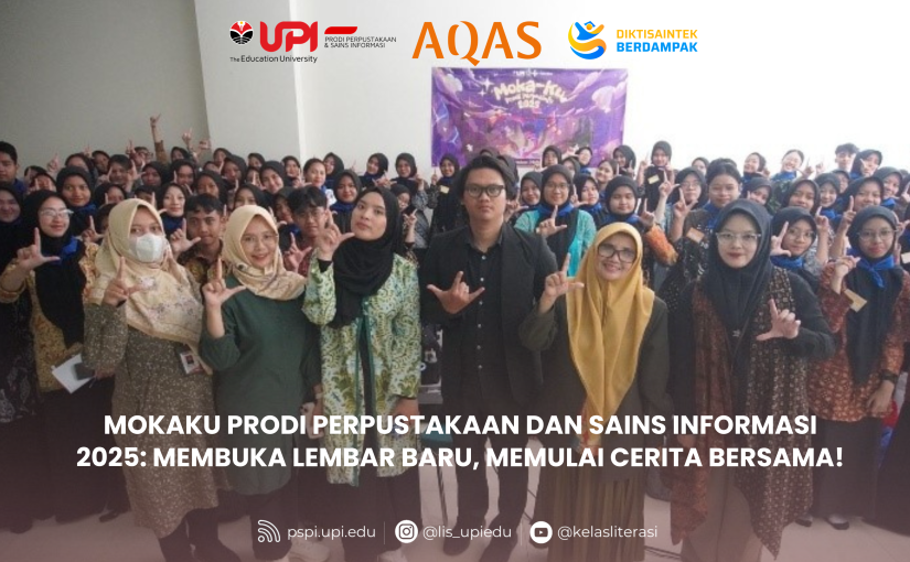 MOKAKU PRODI PERPUSTAKAAN DAN SAINS INFORMASI 2025: MEMBUKA LEMBAR BARU, MEMULAI CERITA BERSAMA!