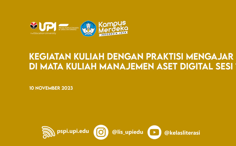 KEGIATAN KULIAH DENGAN PRAKTISI MENGAJAR DI MATA KULIAH MANAJEMEN ASET DIGITAL SESI 1