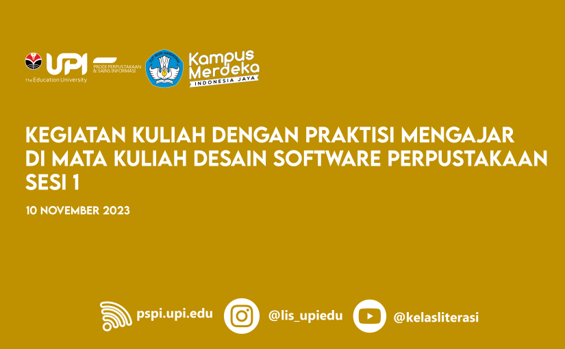 KEGIATAN KULIAH DENGAN PRAKTISI MENGAJAR DI MATA KULIAH DESAIN SOFTWARE PERPUSTAKAAN SESI 1