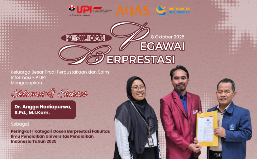 SELAMAT KEPADA BAPAK DR. ANGGA HADIAPURWA, S.PD., M.I.KOM. ATAS TERPILIHNYA SEBAGAI PERINGKAT 1 DOSEN BERPRESTASI FIP UPI 2025