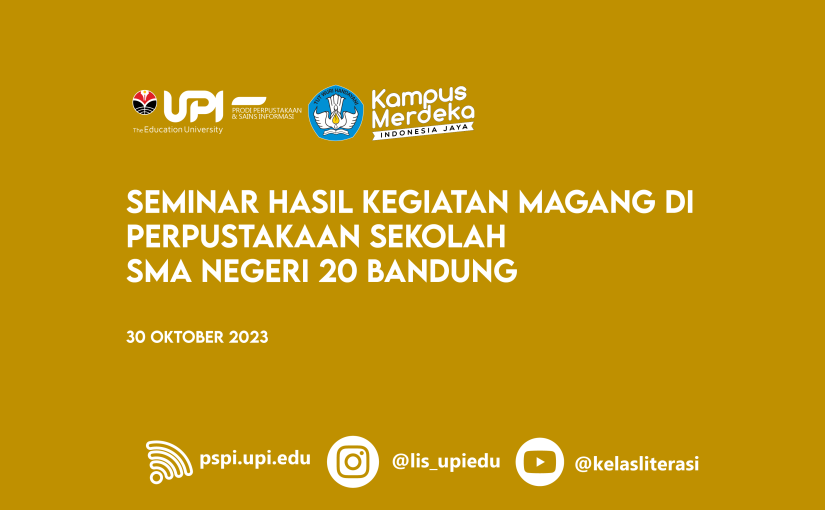 SEMINAR HASIL KEGIATAN MAGANG DI PERPUSTAKAAN SEKOLAH SMA NEGERI 20 BANDUNG
