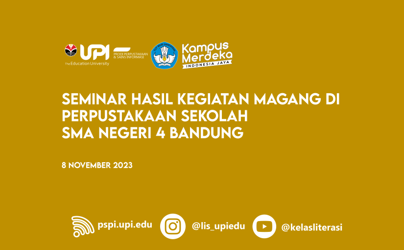 SEMINAR HASIL KEGIATAN MAGANG DI PERPUSTAKAAN SEKOLAH SMA NEGERI 4 BANDUNG