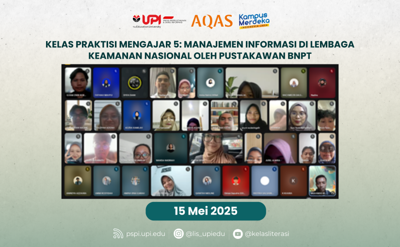 KELAS PRAKTISI MENGAJAR 5: MANAJEMEN INFORMASI DI LEMBAGA KEAMANAN NASIONAL OLEH PUSTAKAWAN BNPT