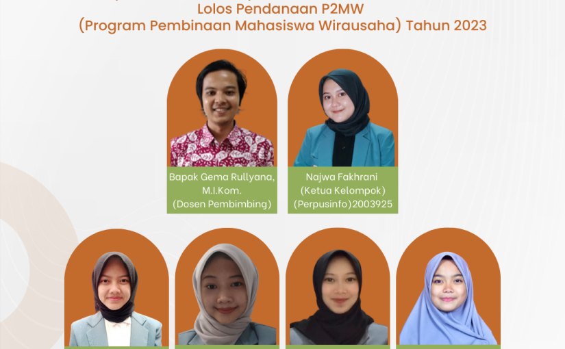 MAHASISWA PRODI PERPUSINFO LOLOS PENDANAAN PROGRAM P2MW TAHUN 2023