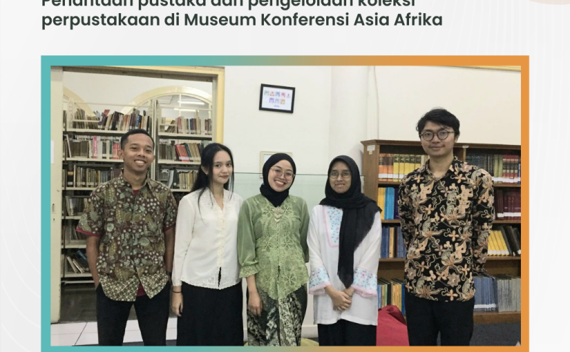PRODI PERPUSTAKAAN DAN SAINS INFORMASI FIP UPI BEKERJA SAMA DENGAN PERPUSTAKAAN MUSEUM KAA BANDUNG