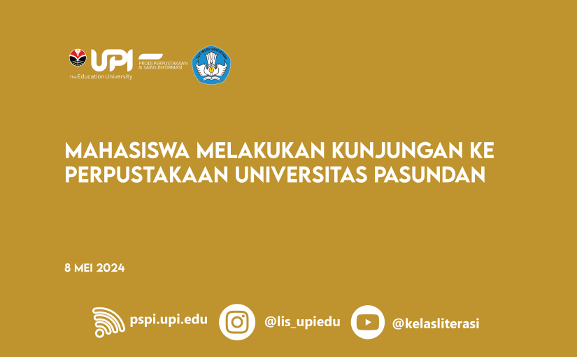 MAHASISWA MELAKUKAN KUNJUNGAN KE PERPUSTAKAAN UNIVERSITAS PASUNDAN