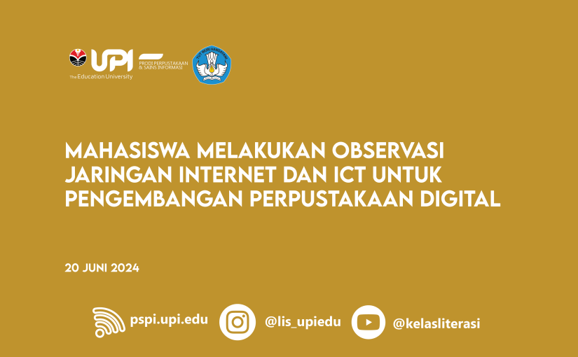 MAHASISWA MELAKUKAN OBSERVASI JARINGAN INTERNET DAN ICT UNTUK PENGEMBANGAN PERPUSTAKAAN DIGITAL
