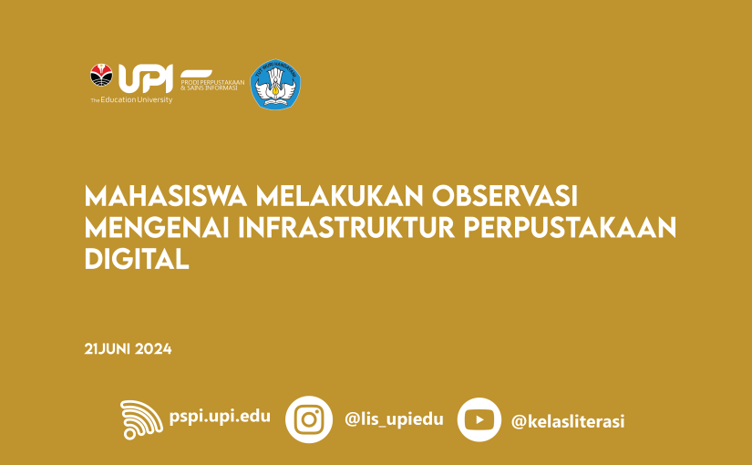 MAHASISWA MELAKUKAN OBSERVASI MENGENAI INFRASTRUKTUR PERPUSTAKAAN DIGITAL