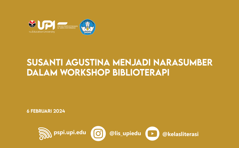 SUSANTI AGUSTINA, Ph.D MENJADI NARASUMBER DALAM WORKSHOP BILIOTERAPI