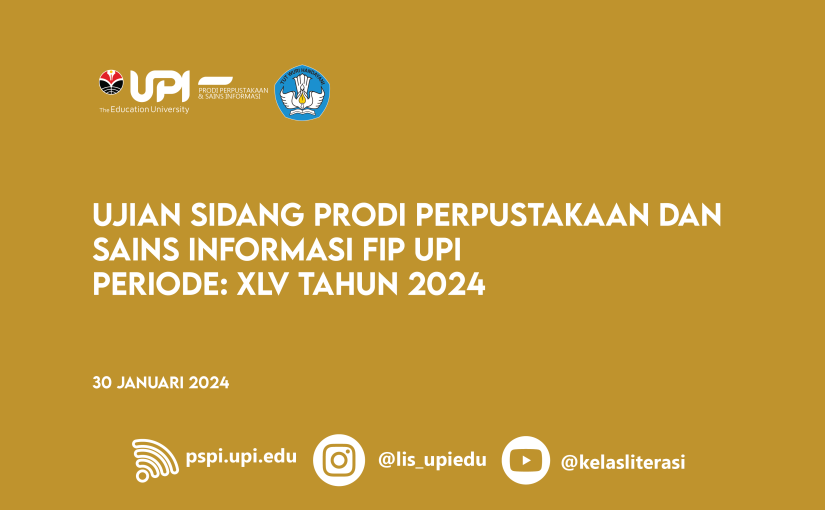 UJIAN SIDANG PRODI PERPUSTAKAAN DAN SAINS INFORMASI FIP UPI PERIODE: XLV TAHUN 2024