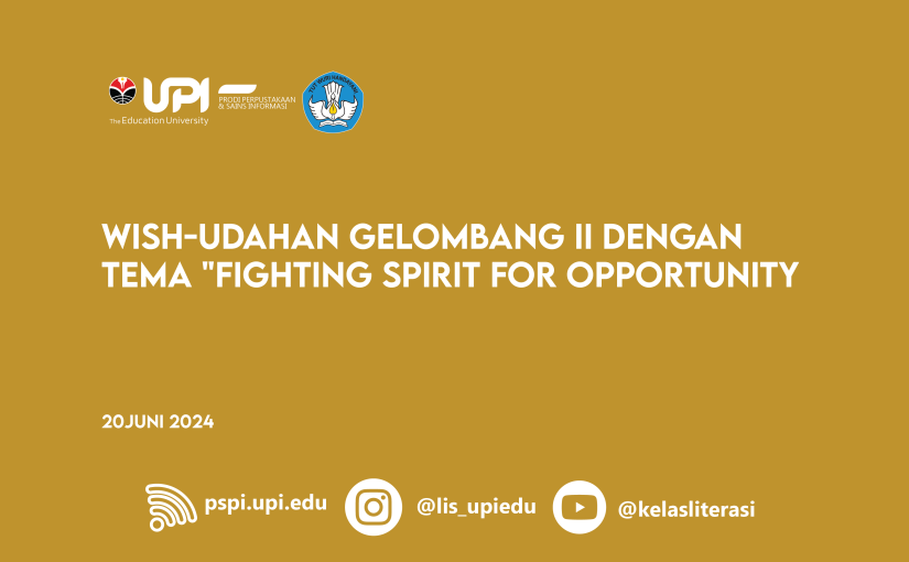 WISH-UDAHAN GELOMBANG II DENGAN TEMA “FIGHTING SPIRIT FOR OPPORTUNITY