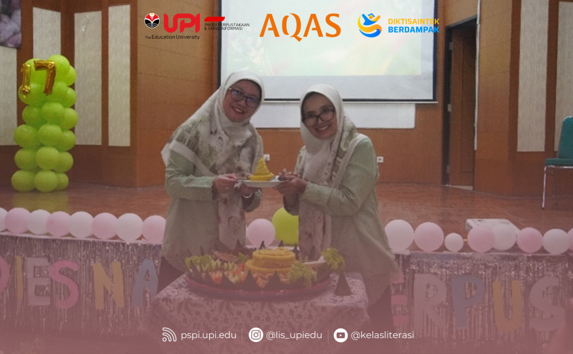 DIES NATALIS KE-17 PROGRAM STUDI PERPUSTAKAAN DAN SAINS INFORMASI “NARASI LITERASI KITA: MENYULAM INGATAN, MENYEMAI HARAPAN.”